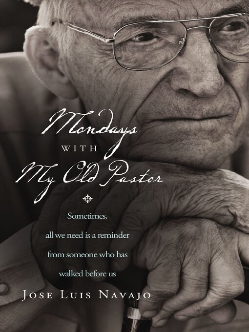 Title details for Mondays with My Old Pastor by José Luis Navajo - Available